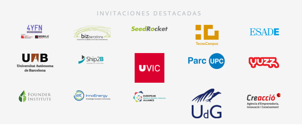 Invitaciones destacadas: 4YFN, BizBarcelona, SeedRocket, TecnoCampus, ESADE, Universitat Autònoma de Barcelona, Ship2B, UVic, Parc UPC, Yuzz, Founder Institute, EIT InnoEnergy, European Mobile and Mobility Industries Alliance, Universitat de Girona y Creacció